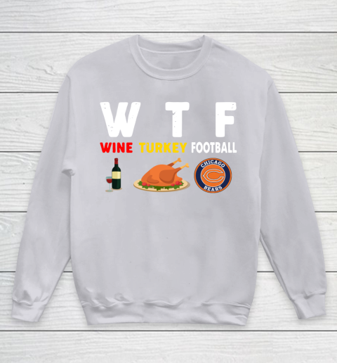 Chicago Bears Giving Day WTF Wine Turkey Football NFL Youth Sweatshirt 3