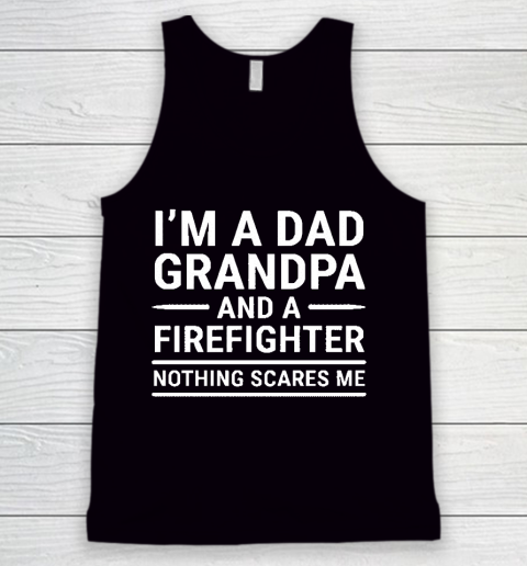 Im A Dad Grandpa And A Firefighter Gift Tank Top