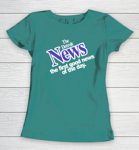 DETROIT NEWS THE FIRST GOOD NEWS OF THE DAY Women's T-Shirt 10