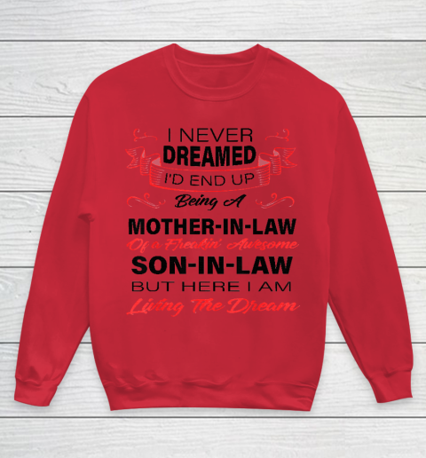 I Never Dreamed Id End Up Being A Mother In Law Awesome Youth Sweatshirt 4