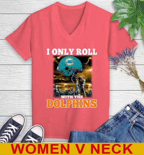 Miami Dolphins NFL Football I Only Roll With My Team Sports Women's V-Neck T-Shirt 6