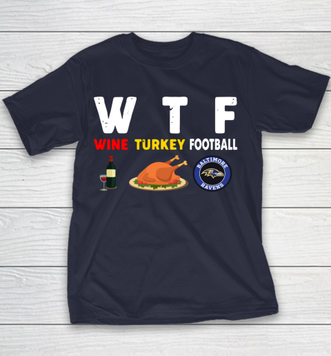 Baltimore Ravens Giving Day WTF Wine Turkey Football NFL Youth T-Shirt 2