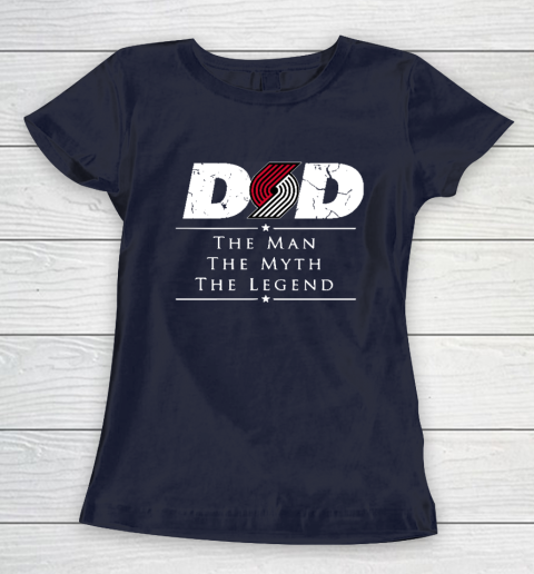 Portland Trail Blazers NBA Basketball Dad The Man The Myth The Legend Women's T-Shirt 2