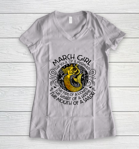 March girl the soul of a mermaid the fire of a lioness Birthday Women's V-Neck T-Shirt