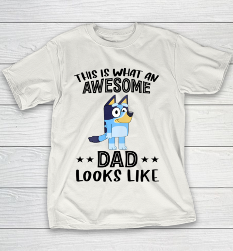 Bluey dad This Is What An Awesome Dad Looks Like Youth T-Shirt