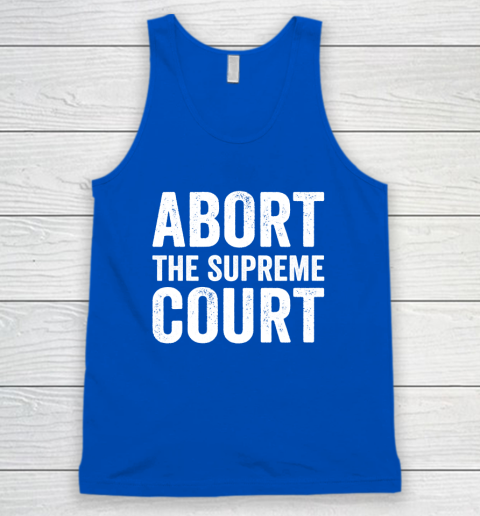 Abort The Supreme Court Tank Top 3