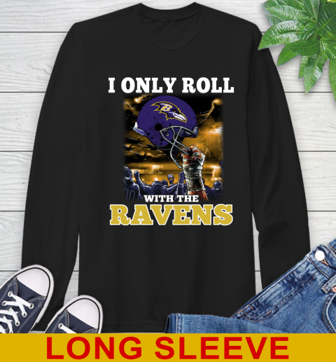 Baltimore Ravens NFL Football I Only Roll With My Team Sports Long Sleeve T-Shirt