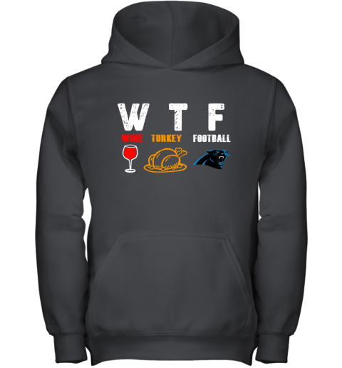 WTF Wine Turkey Football Carolina Panthers Thanksgiving Youth Hoodie