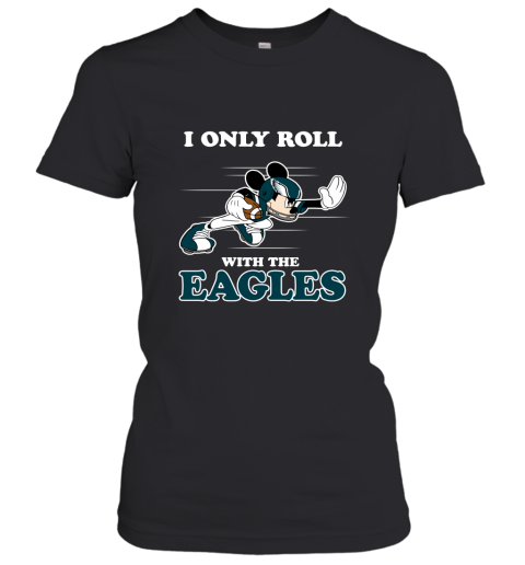 NFL Mickey Mouse I Only Roll With Philadelphia Eagles Women's T-Shirt