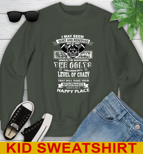 Indianapolis Colts NFL Football If You Mess With Me While I'm Watching My Team Youth Sweatshirt 8
