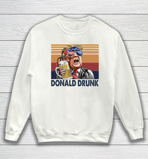 Beer Donald Drunk Drink Independence Day The 4th Of July Shirt Sweatshirt