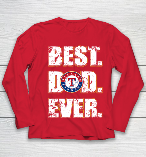 MLB Texas Rangers Baseball Best Dad Ever Family Shirt Youth Long Sleeve 8