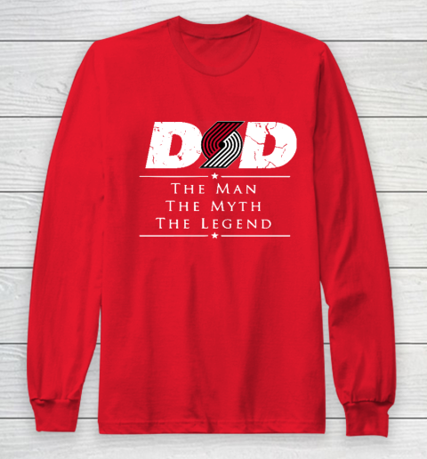 Portland Trail Blazers NBA Basketball Dad The Man The Myth The Legend Long Sleeve T-Shirt 7