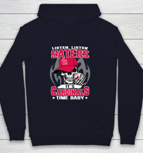Listen Haters It is CARDINALS Time Baby MLB Youth Hoodie 2