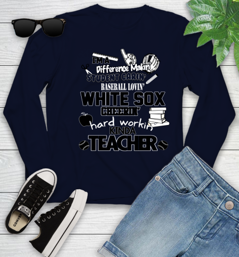 Chicago White Sox MLB I'm A Difference Making Student Caring Baseball Loving Kinda Teacher Youth Long Sleeve 2