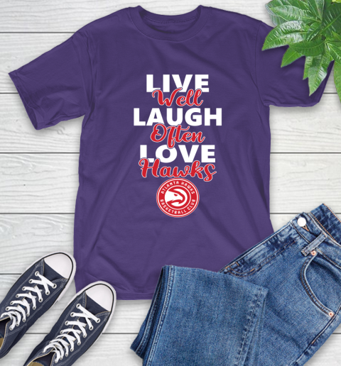 NBA Basketball Atlanta Hawks Live Well Laugh Often Love Shirt T-Shirt 5