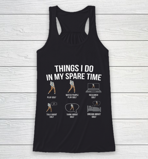 Mens 6 Things I Do In My Spare Time Funny Golf Player Novelty Racerback Tank