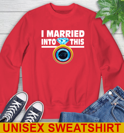 Carolina Panthers NFL Football I Married Into This My Team Sports Sweatshirt 12