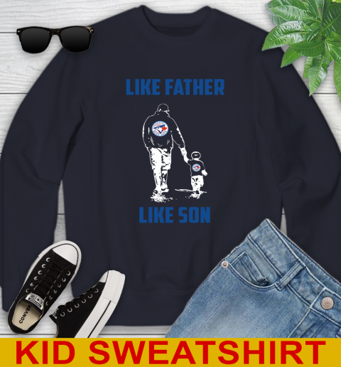 Toronto Blue Jays MLB Baseball Like Father Like Son Sports Youth Sweatshirt 2