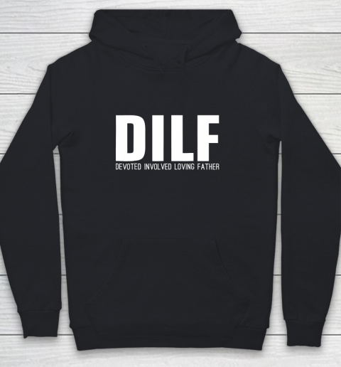 DILF Shirt Devoted Involved Loving Fathers Day Youth Hoodie
