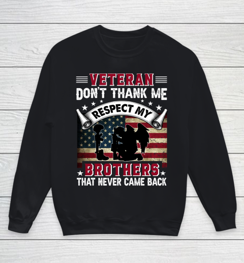 Veteran Don't Thank Me Respect My Brothers Who Never Came Back Youth Sweatshirt
