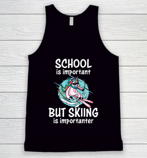 School Is Important But Skiing Is Importanter Funny Skiing Tank Top