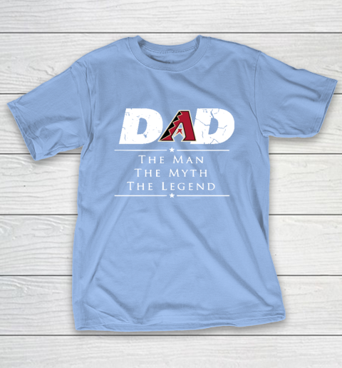Arizona Diamondbacks MLB Baseball Dad The Man The Myth The Legend T-Shirt 10