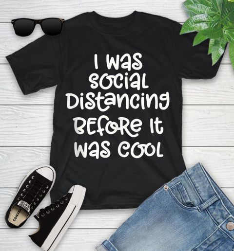 Nurse Shirt I Was Social Distancing Before It Was Cool Shirt Youth T-Shirt