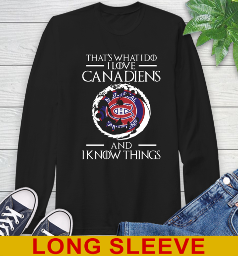 Montreal Canadiens NHL Hockey That's What I Do I Love My Team And I Know Things Game Of Thrones 55
