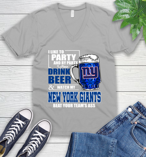 NFL I Like To Party And By Party I Mean Drink Beer and Watch My New York Giants Beat Your Team's Ass Football V-Neck T-Shirt 3