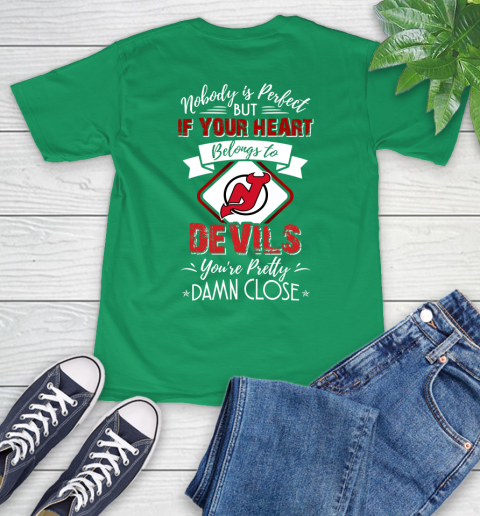NHL Hockey New Jersey Devils Nobody Is Perfect But If Your Heart Belongs To Devils You're Pretty Damn Close Shirt T-Shirt 8