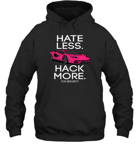 Hate Less Hack More Tcm Security Lambo Hoodie