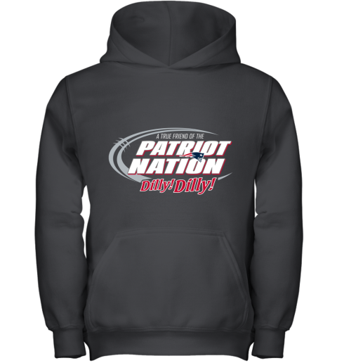A True Friend Of The New England Patriots Dilly Dilly Youth Hoodie