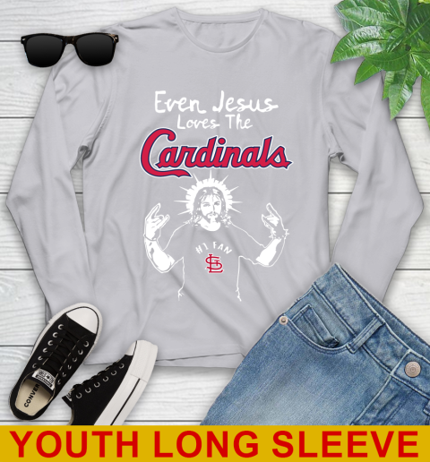 St.Louis Cardinals MLB Baseball Even Jesus Loves The Cardinals Shirt Youth Long Sleeve 5