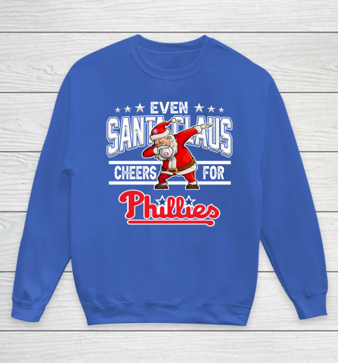 Philadelphia Phillies Even Santa Claus Cheers For Christmas MLB Youth Sweatshirt 6