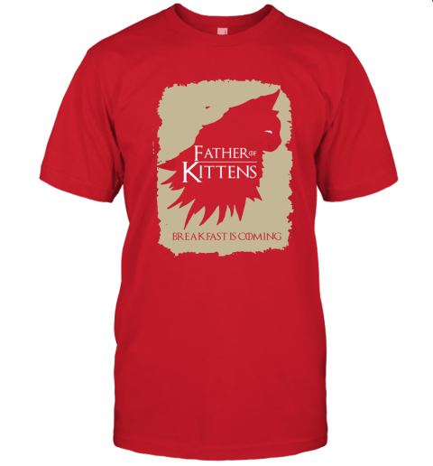 ze0w father of kittens breakfast is coming game of thrones jersey t shirt 60 front red