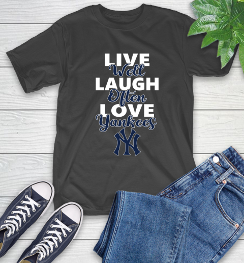 MLB Baseball New York Yankees Live Well Laugh Often Love Shirt T-Shirt