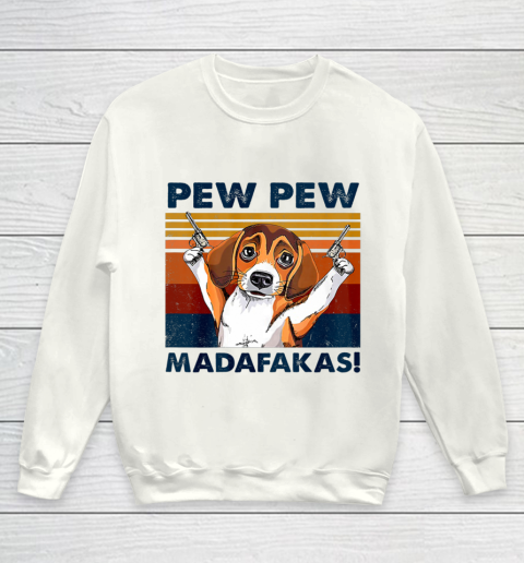 Vintage Beagle Pew Pew Madafakas Funny Beagle Dog Lover Youth Sweatshirt
