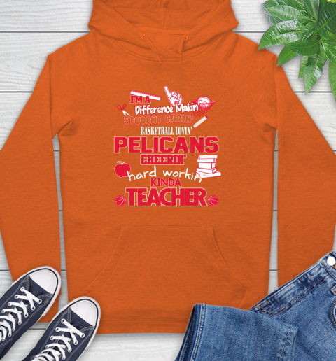 New Orleans Pelicans NBA I'm A Difference Making Student Caring Basketball Loving Kinda Teacher Hoodie 4
