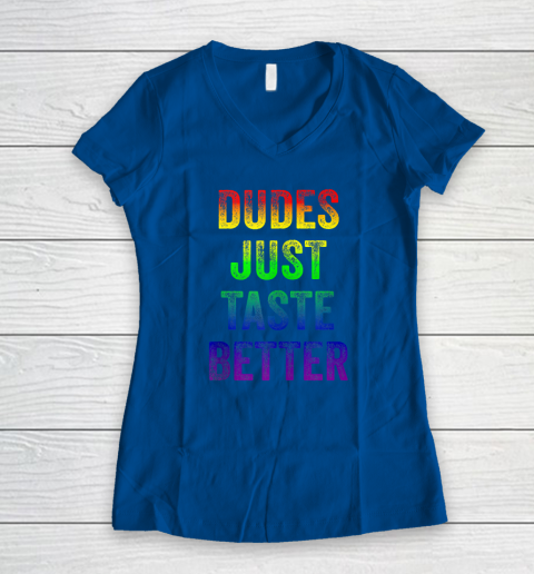 Dudes Just Taste Better Shirt Distressed Text Funny Gay Pride Women's V-Neck T-Shirt 5