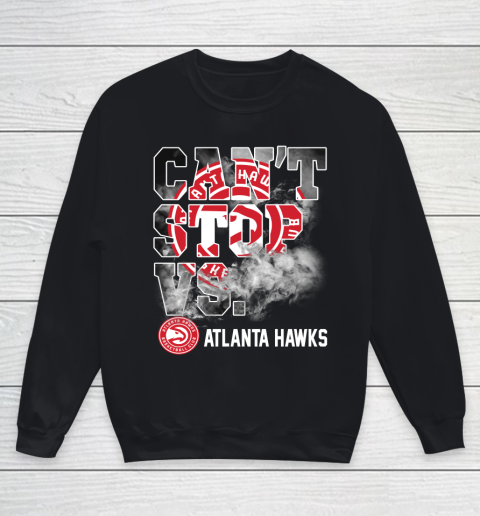 NBA Atlanta Hawks Basketball Can't Stop Vs Youth Sweatshirt