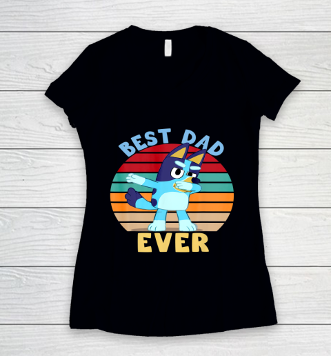 Fathers Blueys Dad Love Best Dad Ever Gifts Women's V-Neck T-Shirt