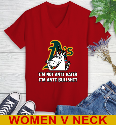 Oakland Athletics MLB Baseball Unicorn I'm Not Anti Hater I'm Anti Bullshit Women's V-Neck T-Shirt 12