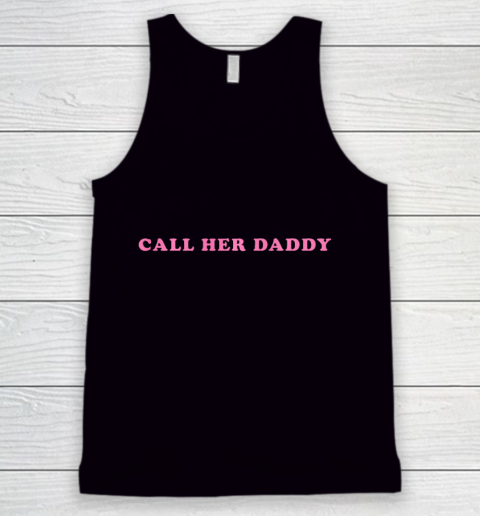 Call Her Daddy Tank Top