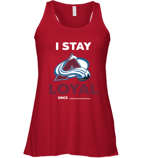 Colorado Avalanche I Stay Loyal Since Personalized Racerback Tank