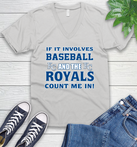 MLB If It Involves Baseball And The Kansas City Royals Count Me In Sports V-Neck T-Shirt