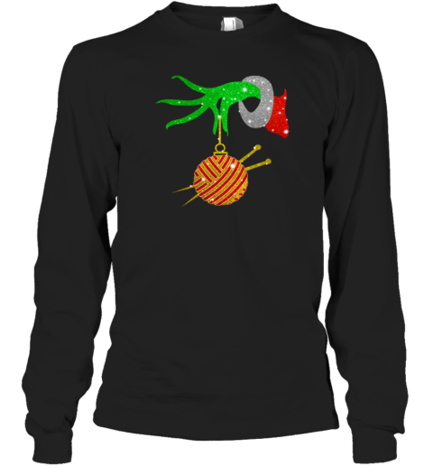 Grinch Hand Holding Ball Of Wool And Knitting Needles Christmas Long Sleeve T-Shirt