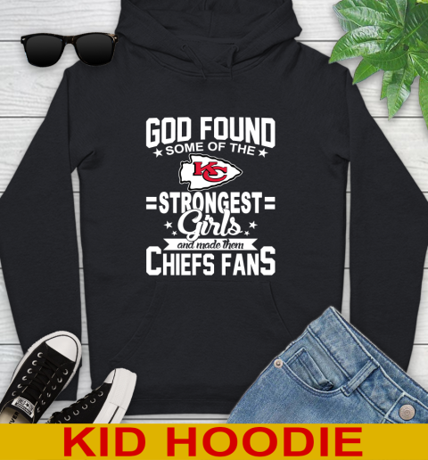 Kansas City Chiefs NFL Football God Found Some Of The Strongest Girls Adoring Fans Youth Hoodie