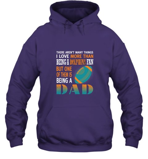 n88o i love more than being a dolphins fan being a dad football hoodie 23 front purple