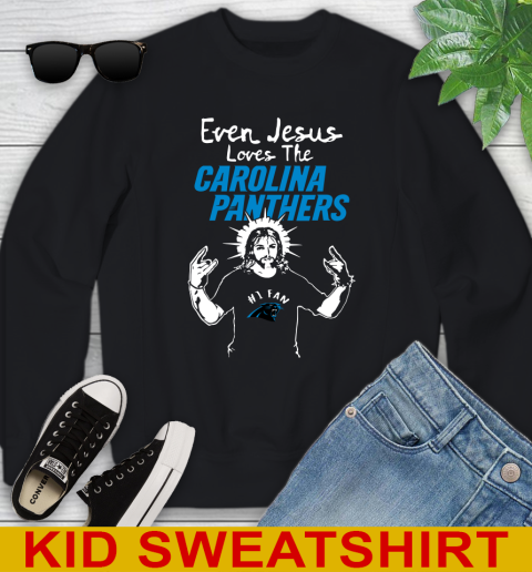 Carolina Panthers NFL Football Even Jesus Loves The Panthers Shirt Youth Sweatshirt